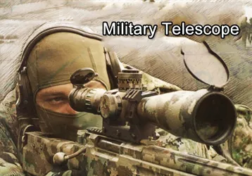 What Is The Use Of Military Telescopes？